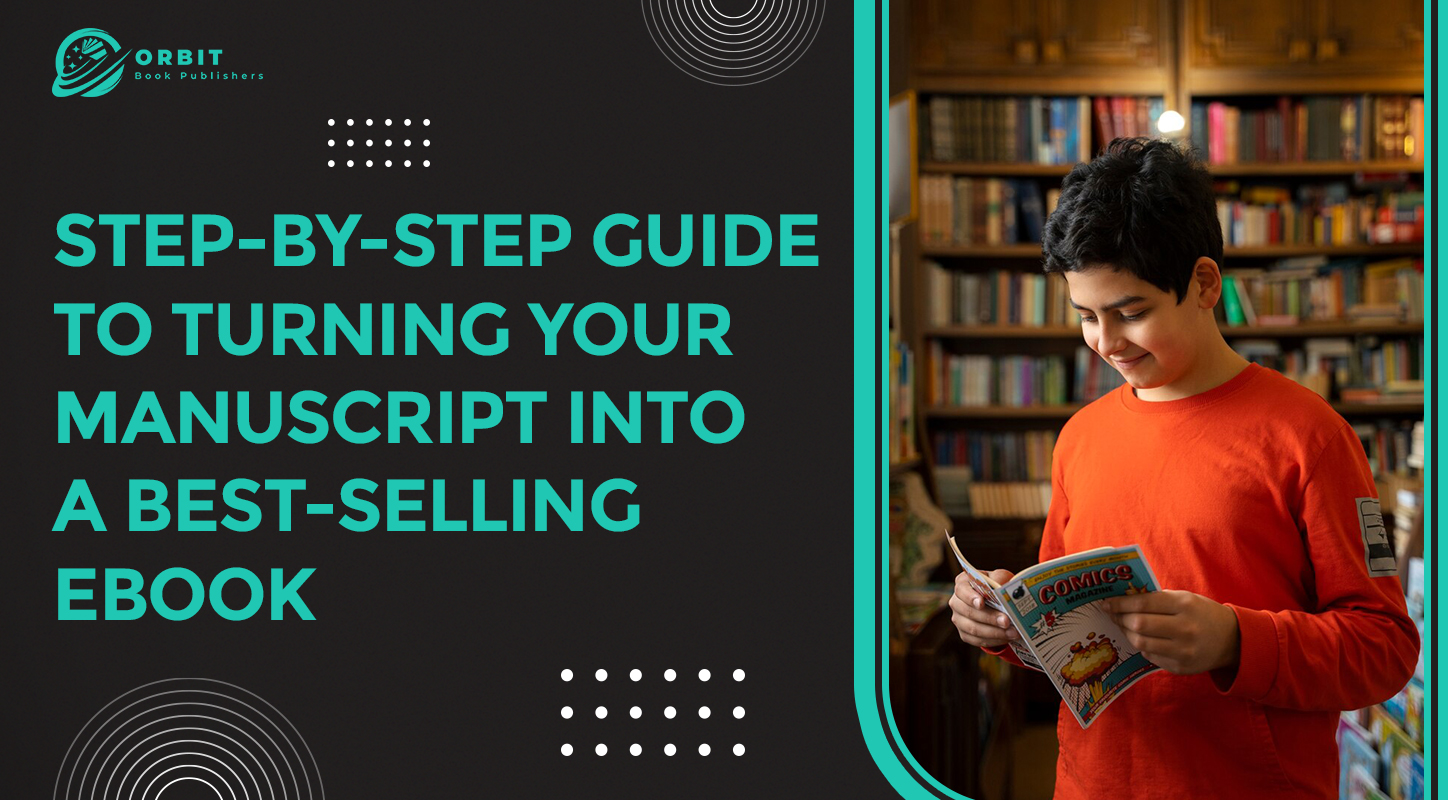 Step-by-Step Guide to Turning Your Manuscript into a Best-Selling Ebook
