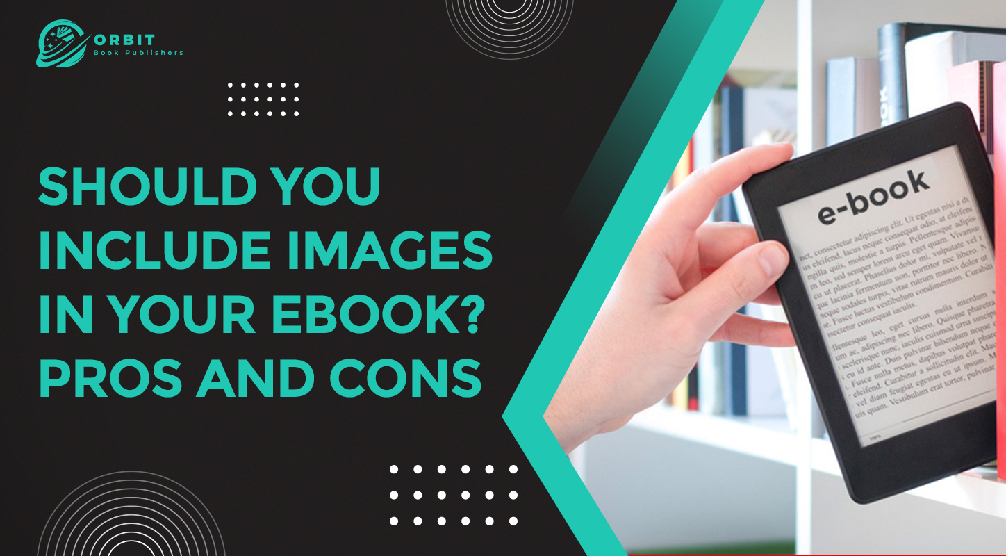Should You Include Images in Your eBook? Pros and Cons