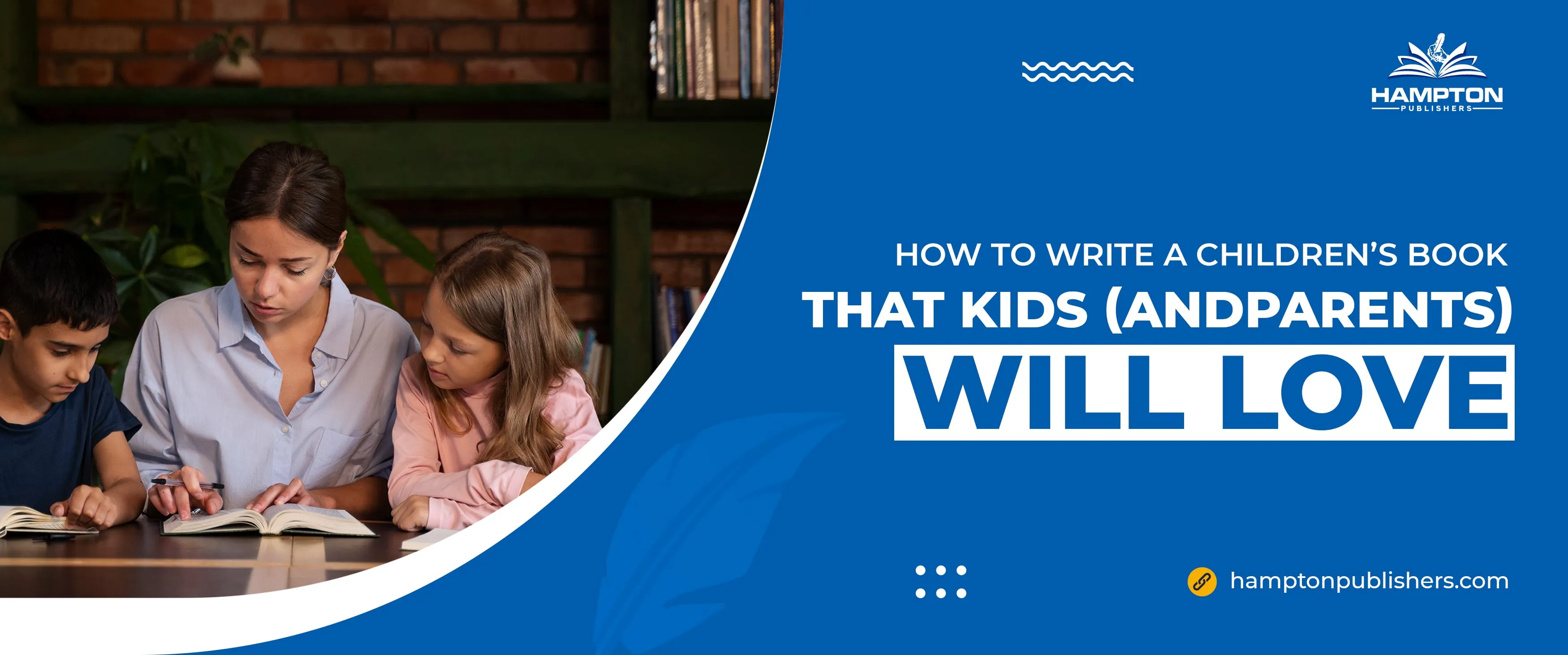 How to Write a Children’s Book That Kids (and Parents) Will Love