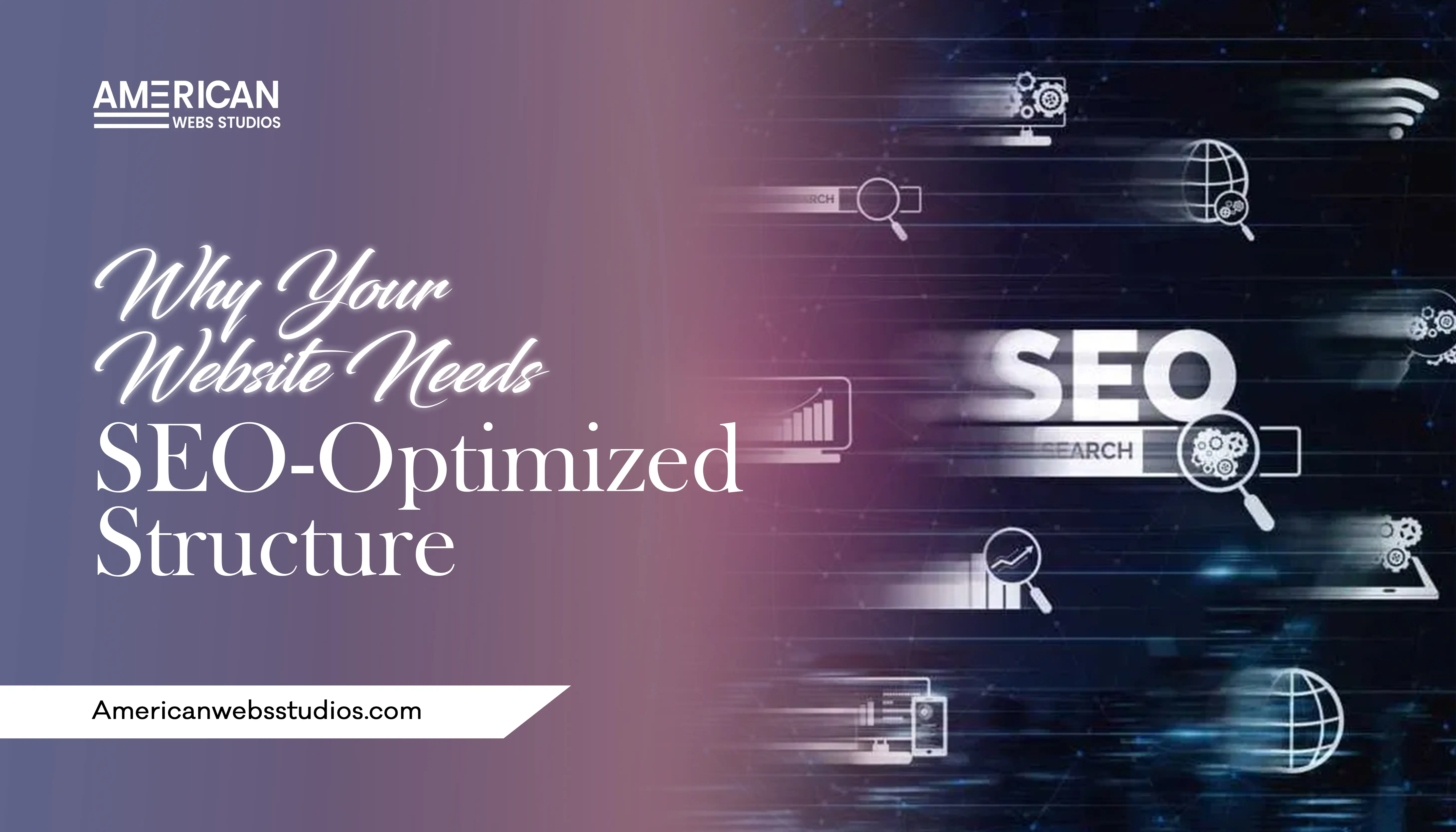 Why Your Website Needs SEO-Optimized Structure