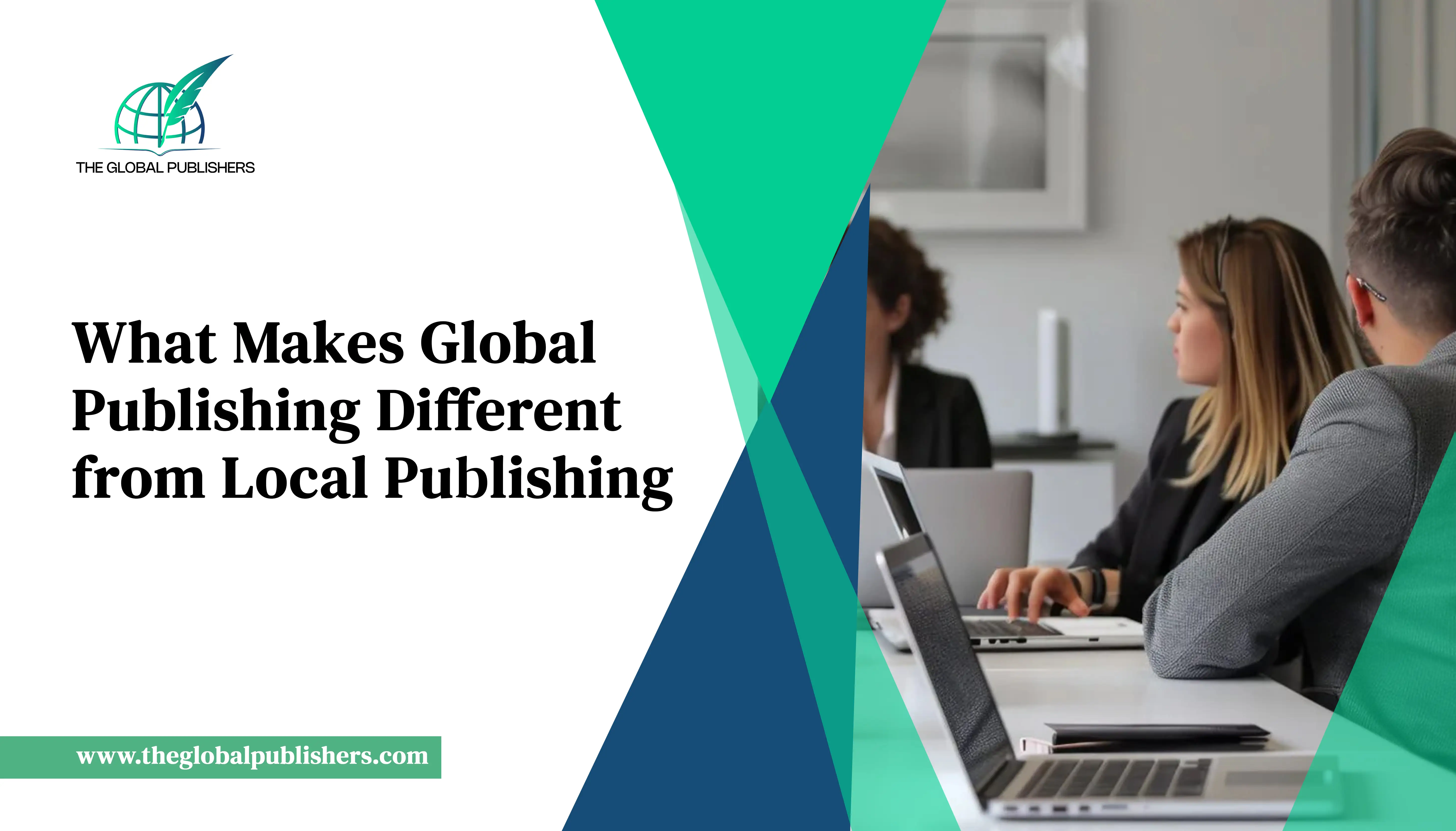 What Makes Global Publishing Different from Local Publishing