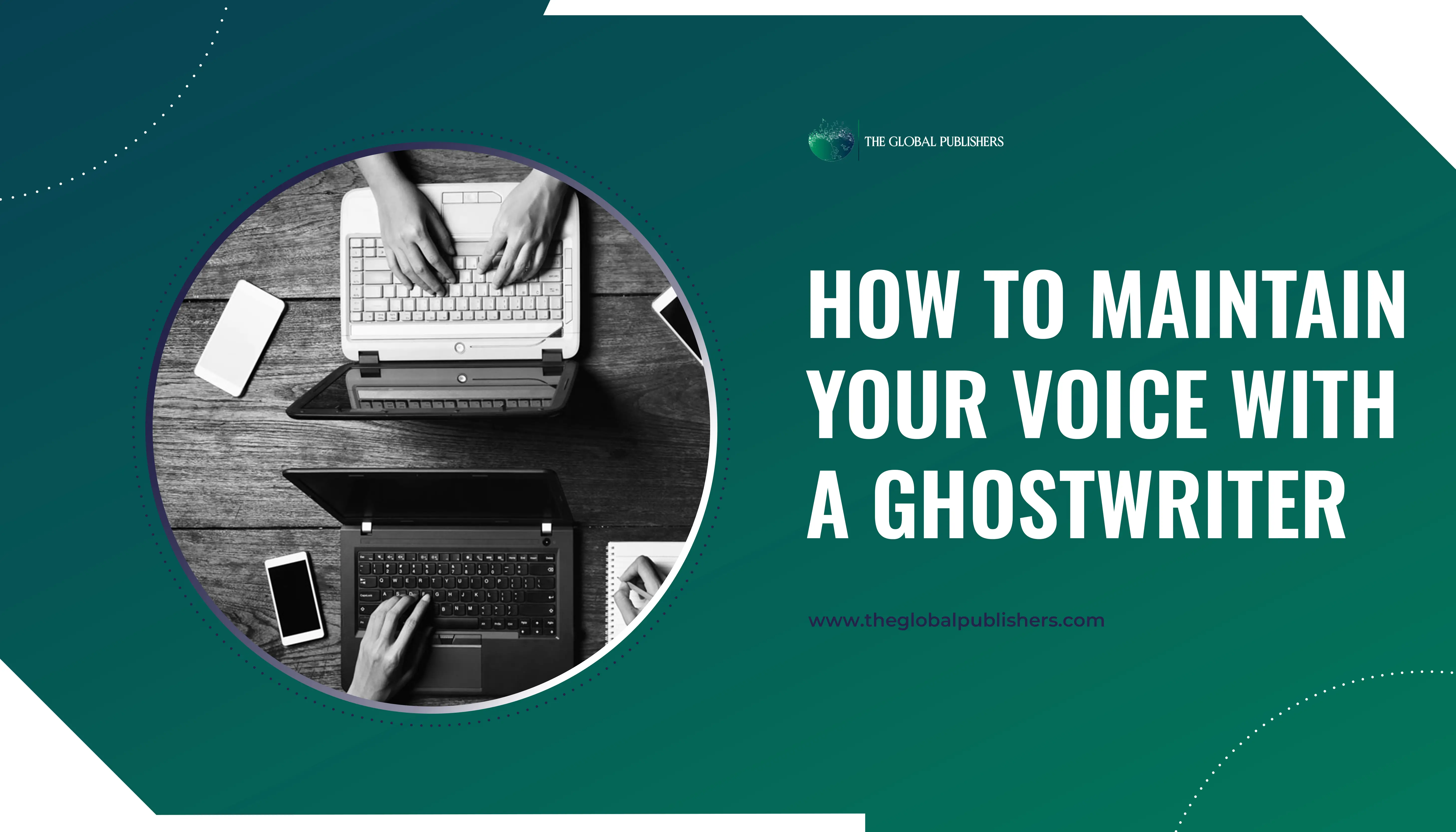 How to Maintain Your Voice with a Ghostwriter