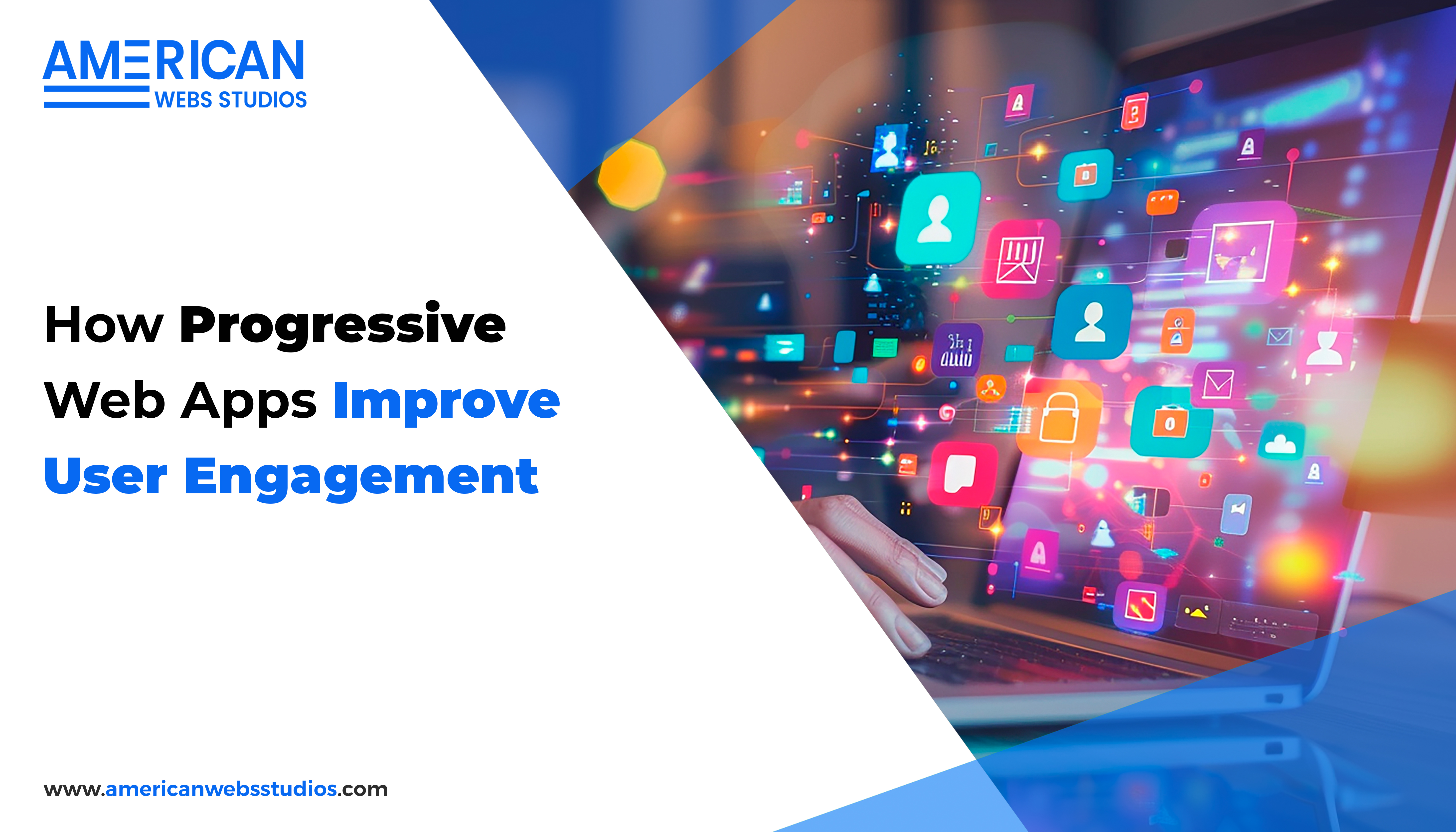How Progressive Web Apps Improve User Engagement