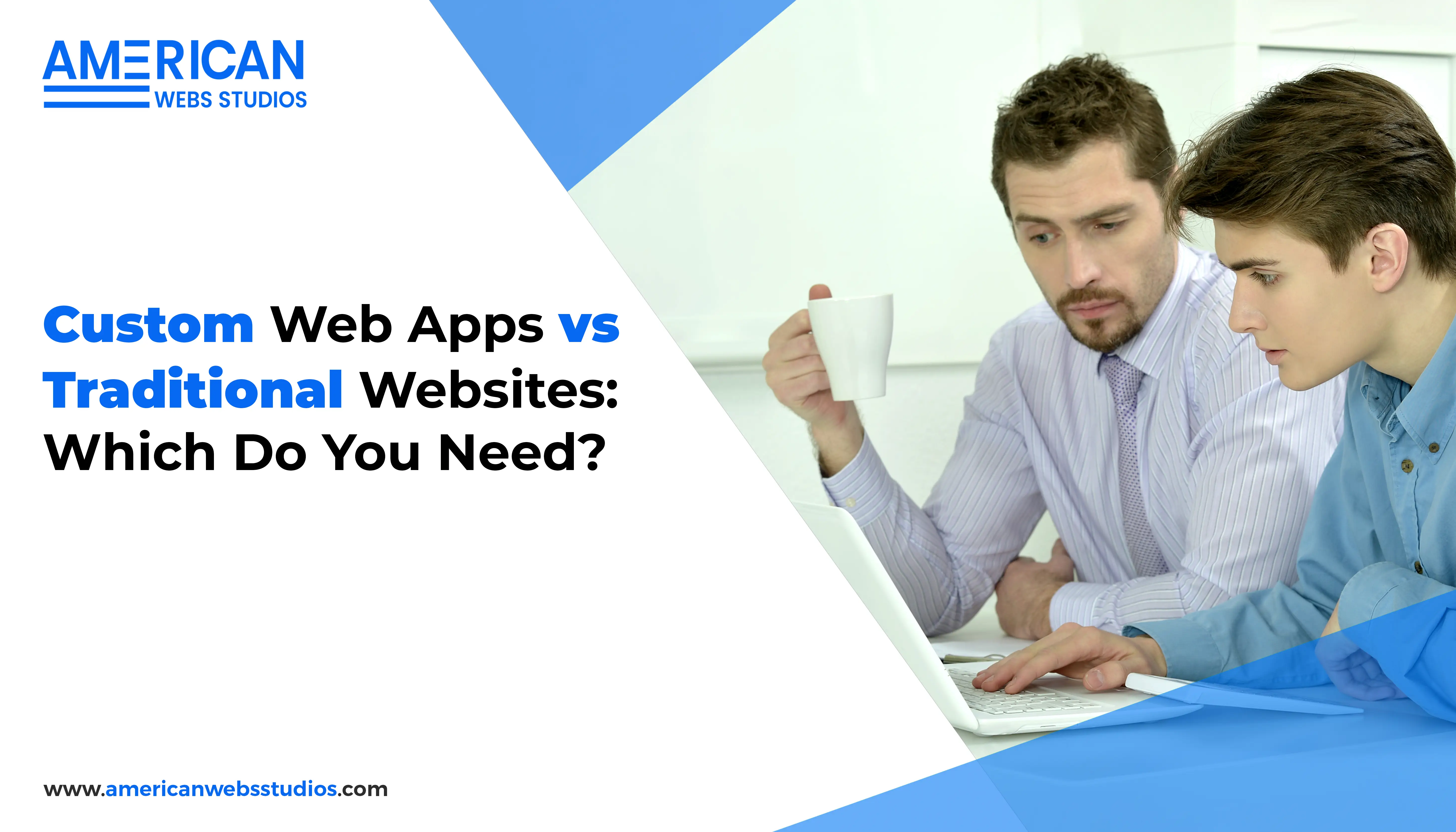 Custom Web Apps vs Traditional Websites: Which Do You Need?