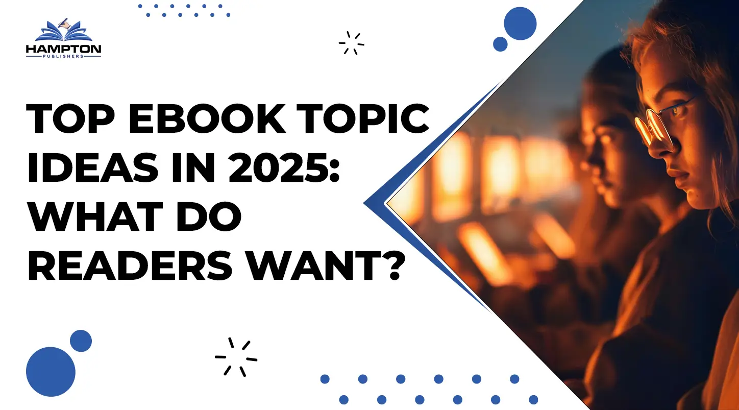 Top Ebook Topic Ideas in 2025: What do readers want?