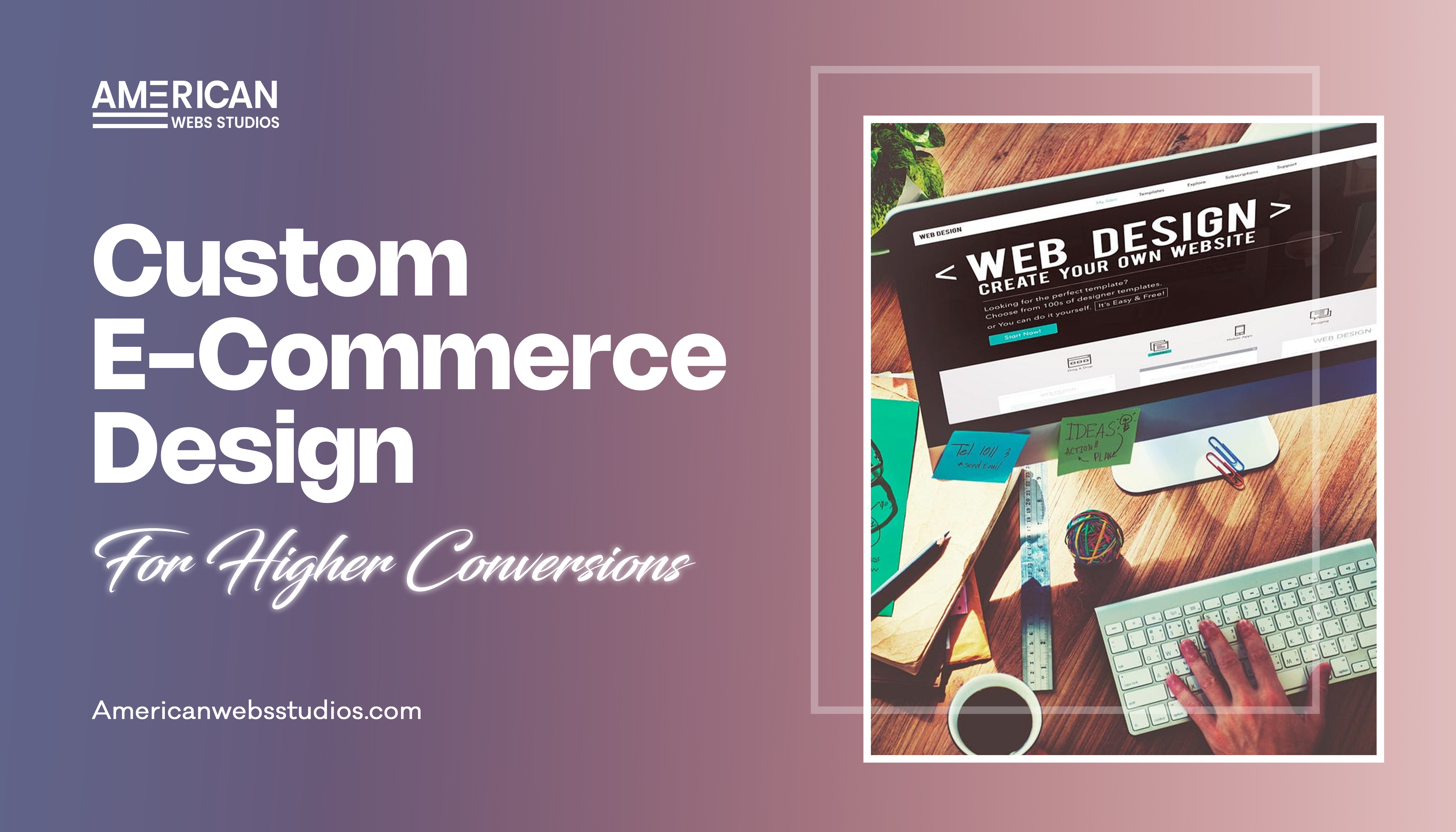 Custom E-Commerce Design for Higher Conversions
