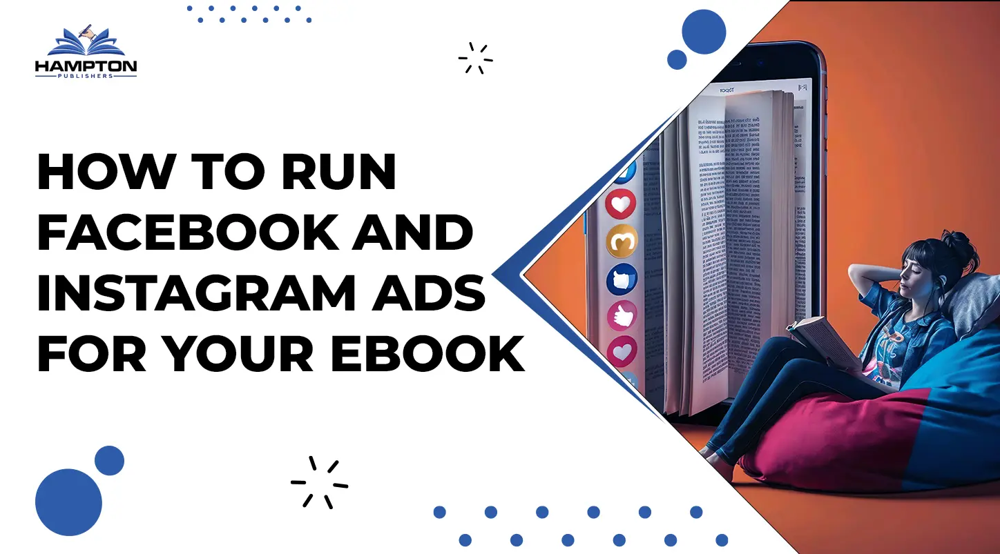 How to Run Facebook and Instagram Ads for Your Ebook
