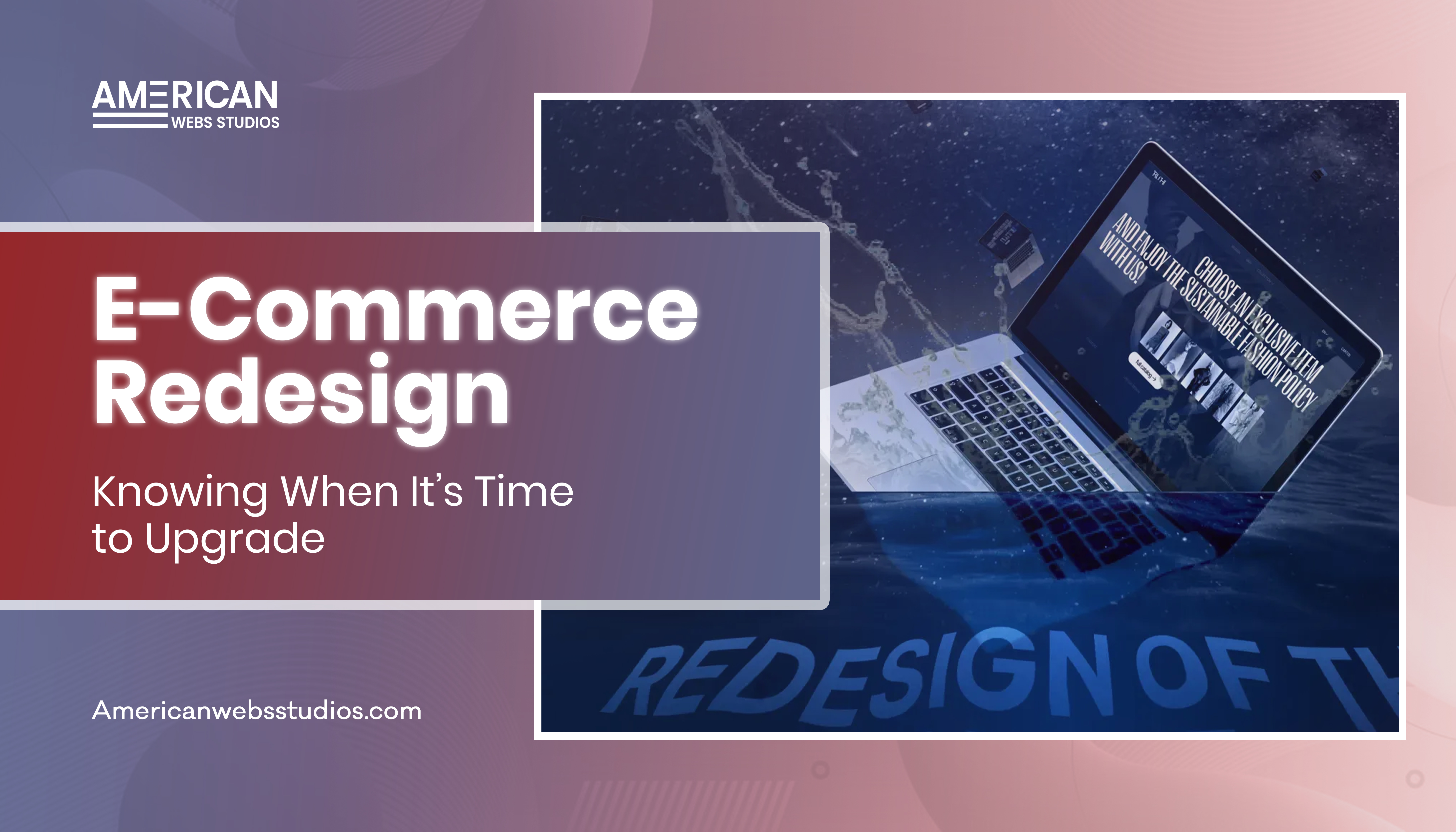 E-Commerce Redesign: Knowing When It’s Time to Upgrade