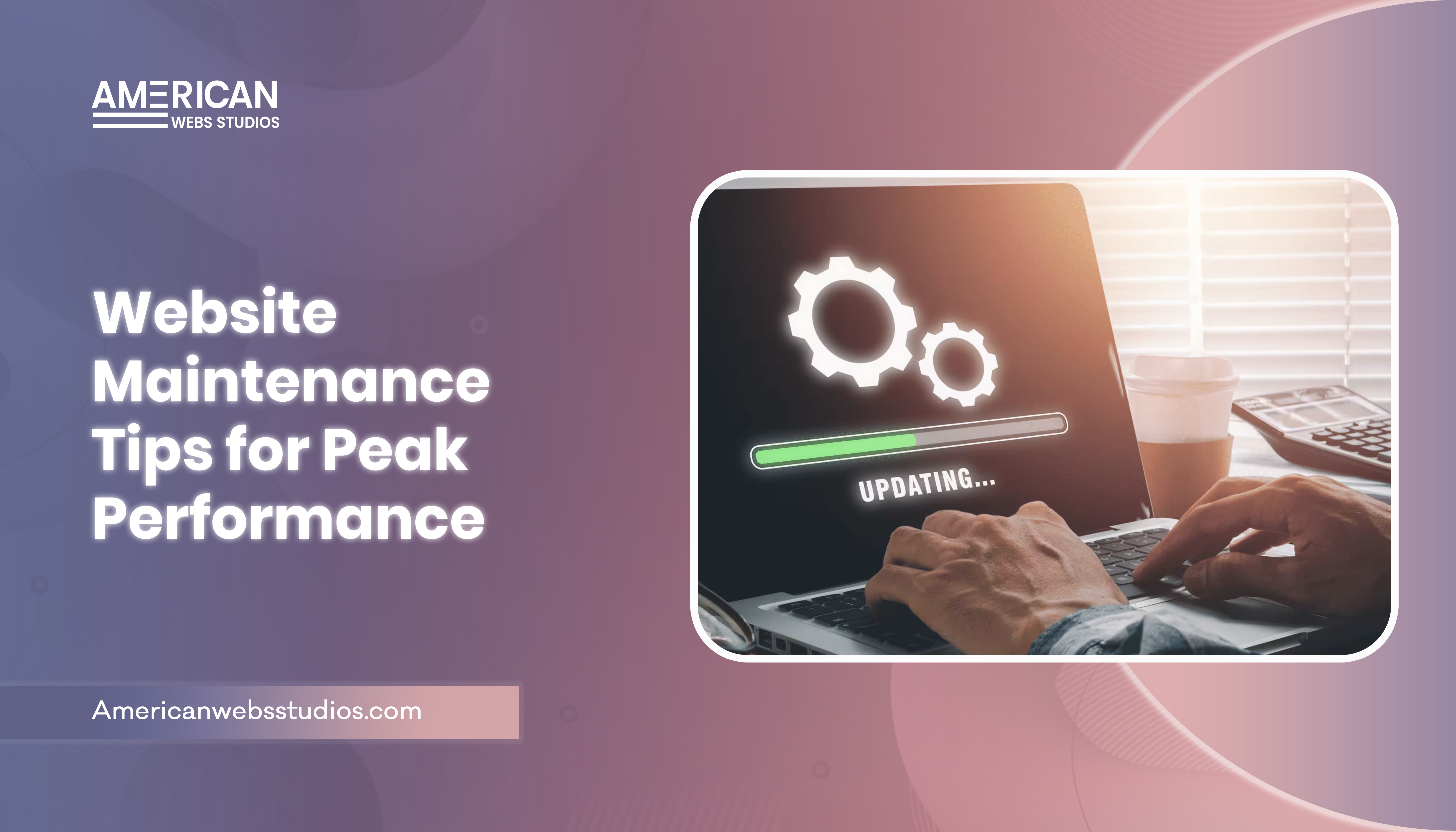 Website Maintenance Tips for Peak Performance
