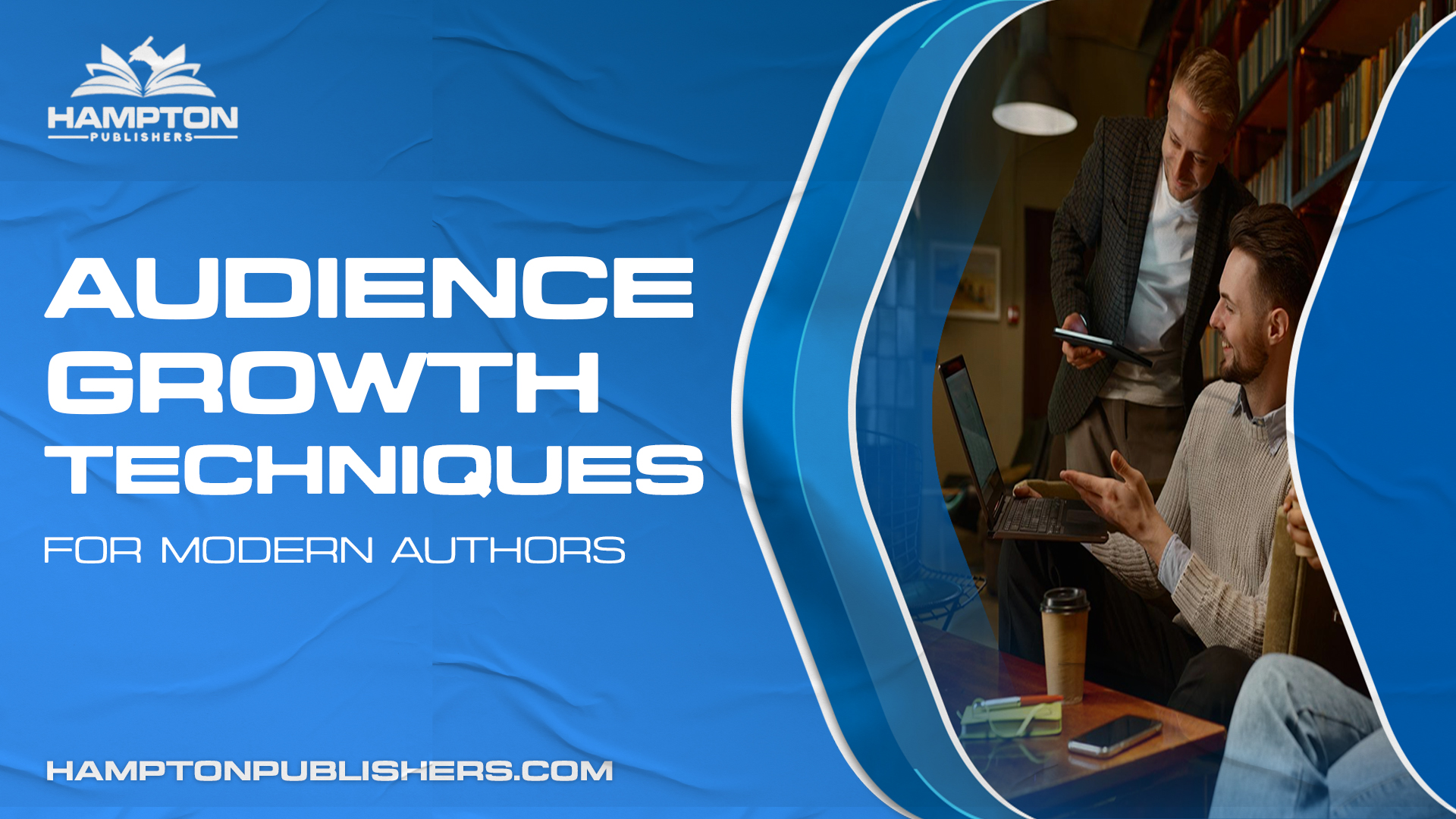 Audience Growth Techniques for Modern Authors
